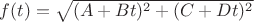 $f(t) = \sqrt{ (A+Bt)^2 + (C+Dt)^2 } $ $f(t) = \sqrt{ (A+Bt)^2 + (C+Dt)^2 } $