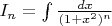 $I_n=\int\frac{dx}{(1+x^2)^n}$