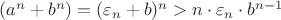 $(a^n + b^n) = (\varepsilon_n + b)^n > n \cdot \varepsilon_n \cdot b^{n-1}$