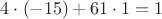 $4\cdot(-15)+61\cdot1=1$