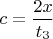 $c=\dfrac{2x}{t_3}$