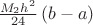 $\[\frac{{{M_2}{h^2}}}
{{24}}\left( {b - a} \right)\]$
