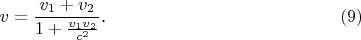 $$v=\frac{v_1+v_2}{1+\frac{v_1v_2}{c^2}}\text{.}\eqno{(9)}$$