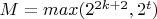$ M=max(2^{2k+2},2^t)$
