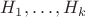 $H_1, \dots, H_k$