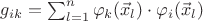 $g_{ik}=\sum\limins_{l=1}^n\varphi_k(\vec x_l)\cdot\varphi_i(\vec x_l)$