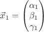 $\vec x_1 =\begin{pmatrix}\alpha_1\\  \beta_1 \\ \gamma_1 \end{pmatrix}\Big}$