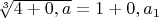 $\sqrt[3]{4+0,a}=1+0,a_1}$