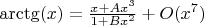 $\arctg(x) = {{x + Ax^3}\over{1 + Bx^2}} + O(x^7)$
