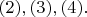$(2), (3), (4).$