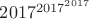 $2017^{2017^{2017}}$