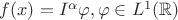 $f(x)=I^\alpha \varphi, \varphi \in L^1(\mathbb{R})$