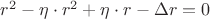 $r^2 - \eta \cdot r^2 + \eta \cdot r  -  \Delta r = 0$