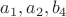 $a_1,a_2,b_4$