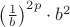 $\left(\frac 1 b\right)^{2p} \cdot b^2$