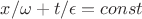 $x/\omega + t/\epsilon = const$ $x/\omega + t/\epsilon = const$