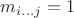 $m_{i\ldots j}=1$