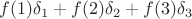 $f(1)\delta_1 + f(2)\delta_2 + f(3)\delta_3$