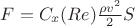 $F=C_x(Re) \frac{\rho v^2}{2}S$