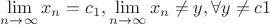$$\lim \limits_{n\to\infty}{x_n}=c_1,\lim \limits_{n\to\infty}{x_n} \ne y , \forall y \ne c1$$