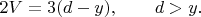 $2V=3(d-y), \qquad d>y. \qquad$