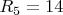 $R_5 = 14 $