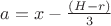$a=x-{\frac {(H-r)} {3}}$