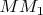 $MM_1$