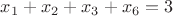 $x_1+x_2+x_3+x_6=3$
