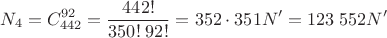 $$N_4=C_{442}^{92}=\frac{442!}{350!\;92!}=352\cdot 351N'=123\;552N'$$