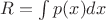 $R=\int p(x)dx$