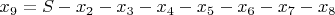 $x_9=S-x_2-x_3-x_4-x_5-x_6-x_7-x_8$