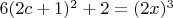 $6(2c+1)^2+2 = (2x)^3$