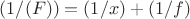 $(1/(F))=(1/x)+(1/f)$ $(1/(F))=(1/x)+(1/f)$