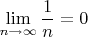 $\lim\limits_{n \to \infty}\dfrac{1}{n}=0$