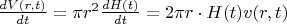 $\frac{dV(r,t)}{dt}=\pi r^2\frac{dH(t)}{dt}=2\pi r\cdot H(t)v(r,t)$