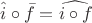 $\hat{i}\circ\bar{f} = \widehat{i\circ f}$