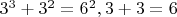 $3^3+3^2=6^2, 3+3=6$