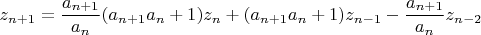 $$z_{n+1}=\dfrac{a_{n+1}}{a_n}(a_{n+1}a_n+1)z_n+(a_{n+1}a_n+1)z_{n-1}-\dfrac{a_{n+1}}{a_n}z_{n-2}$$