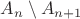 $A_n \setminus A_{n + 1}$