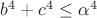 $b^4+c^4\le\alpha^4$