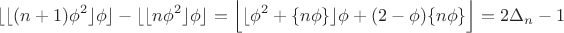 $$\lfloor\lfloor (n+1)\phi^2\rfloor\phi\rfloor-
\lfloor\lfloor
n\phi^2\rfloor\phi\rfloor=\Bigl\lfloor\lfloor\phi^2+\{n\phi\}\rfloor\phi
+(2-\phi)\{n\phi\}\Bigr\rfloor=2\Delta_n-1$$