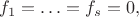 $f_1=\ldots=f_s=0,$ $f_1=\ldots=f_s=0,$