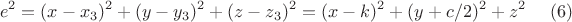 $$e^2=(x-x_3)^2+(y-y_3)^2+(z-z_3)^2=(x-k)^2+(y+c/2)^2+z^2 \eqno(6)$$