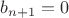 $b_{n+1}=0$