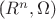 ($R^n,\Omega)