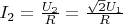 $I_2=\frac{U_2}{R}=\frac{\sqrt{2}U_1}{R}$