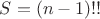 $S=(n-1)!!$
