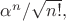 $\alpha^n/\sqrt{n!},$