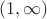$(1, \infty)$